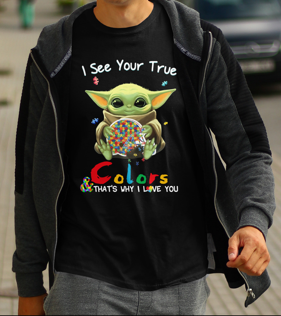 I See Your True Colors That's Why I Love You T-Shirt