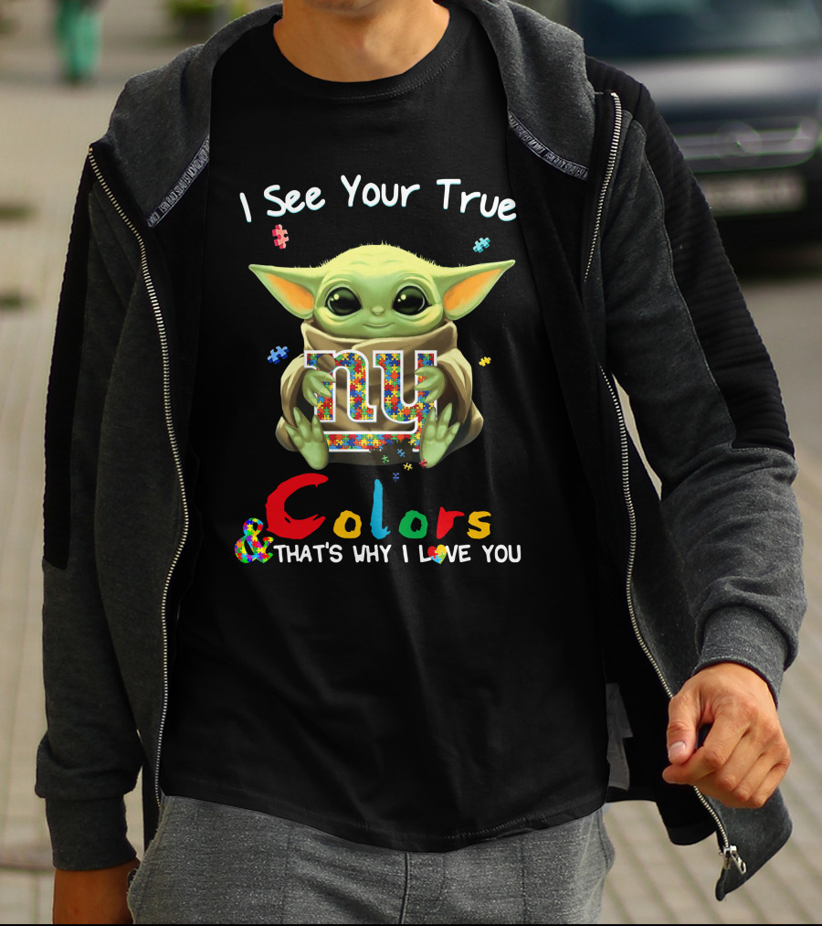 I See Your True Colors & That's Why I Love You Ny Giants T-Shirt