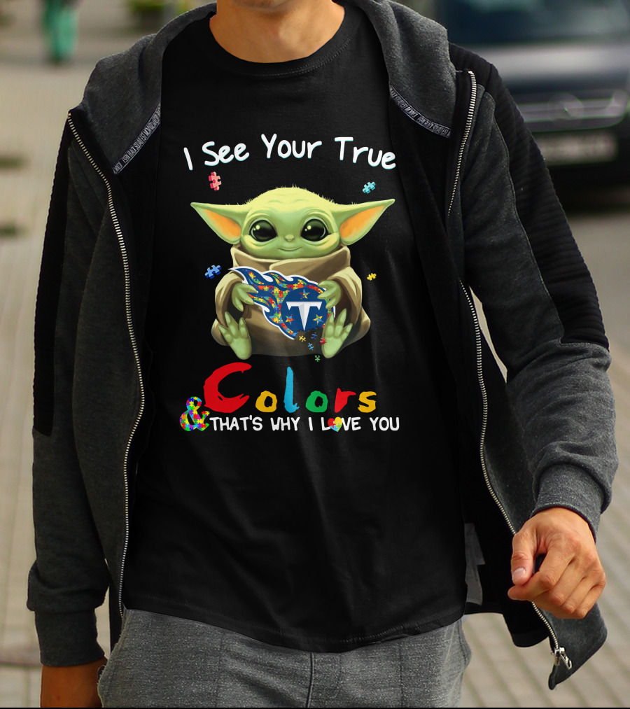 I See Your True Colors That's Why I Love You Tennessee Titans Baby Yoda Puzzle T-Shirt