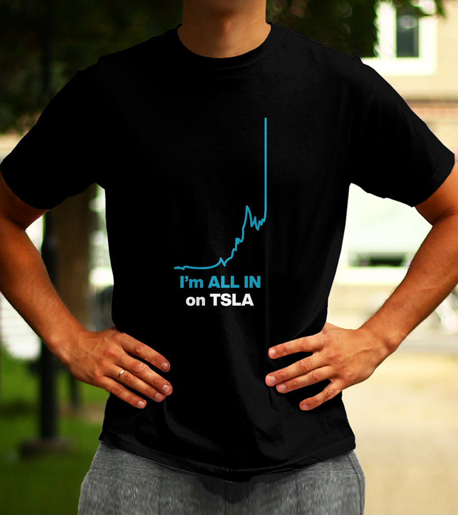 I'm ALL IN On TSLA Stock Chart By Waren Redlich T-Shirt