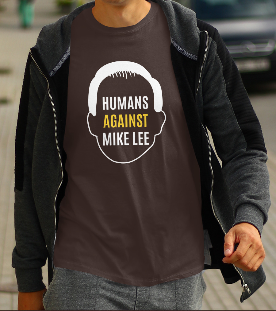 Humans Against Mike Lee Unseatmikelee T-Shirt