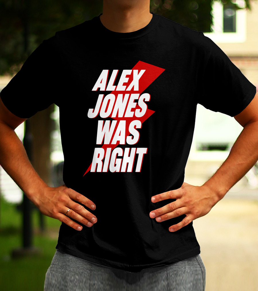 PatriotTakes Alex Jones Was Right Bold Red Lightning Text T-Shirt