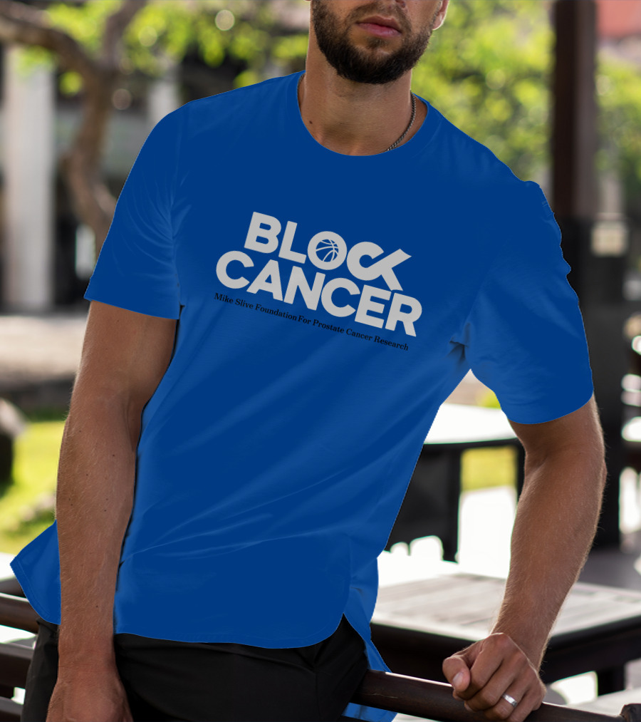 Block Cancer Mike Slive Foundation For Prostate Cancer Research T-Shirt