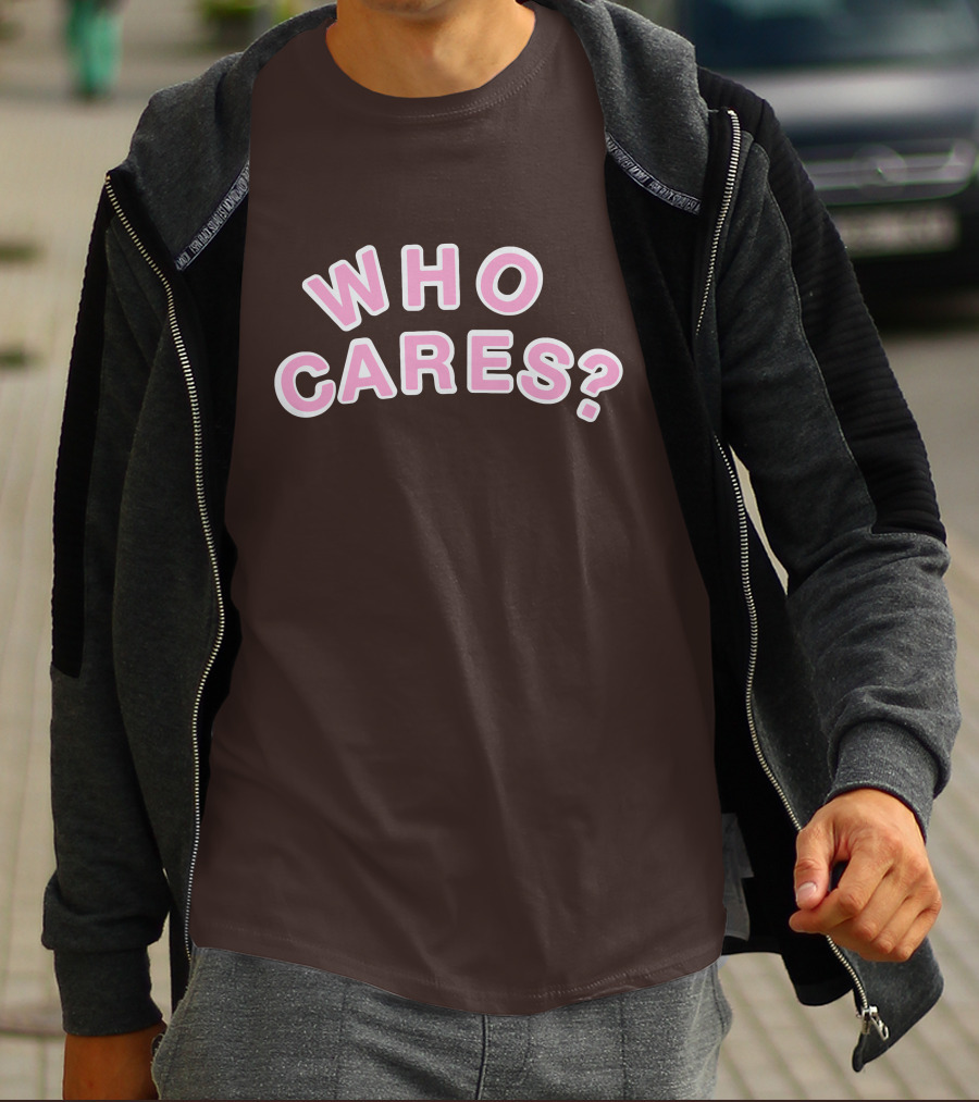 WHO CARES? Pink And White Lettering On Brown Background T-Shirt