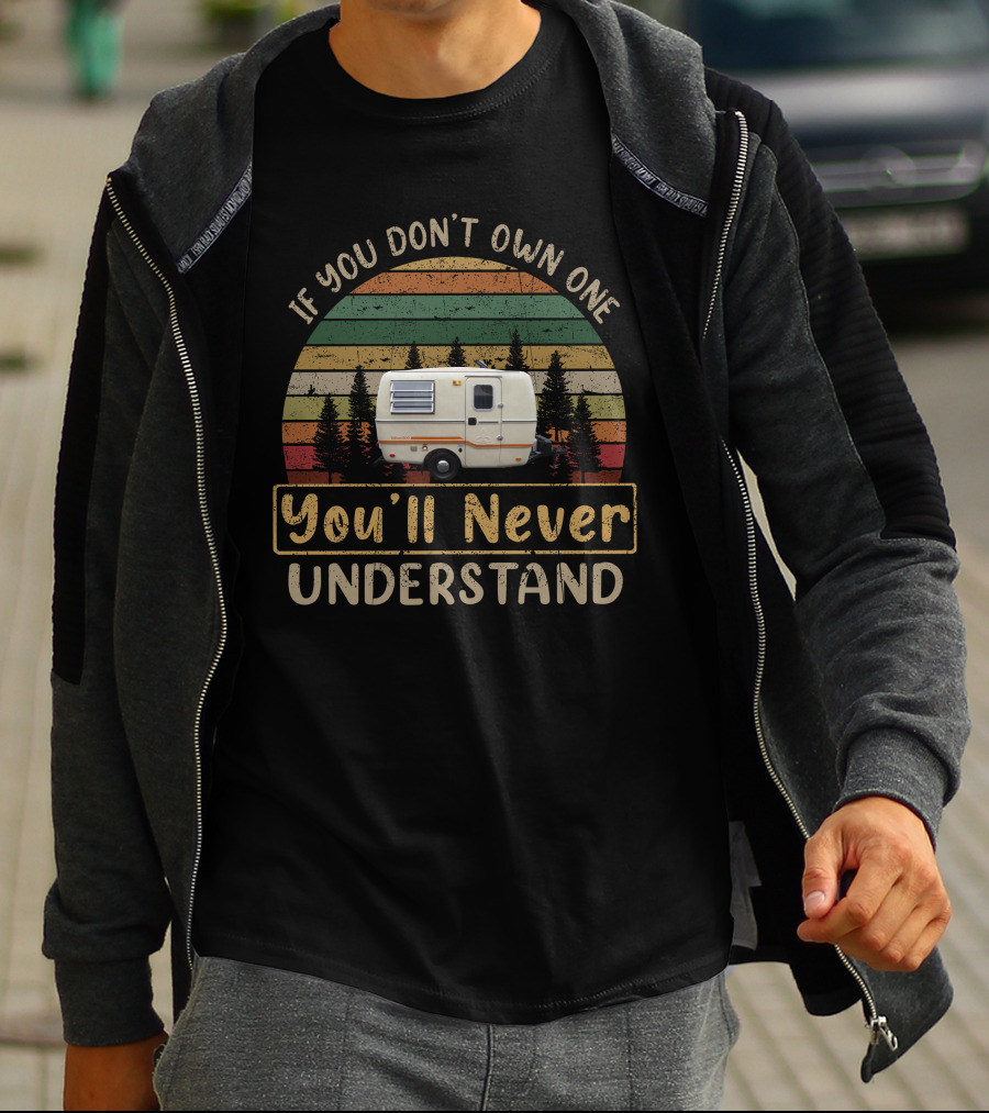 Trillium Trailer If You Don't Own One You'll Never Understand T-Shirt