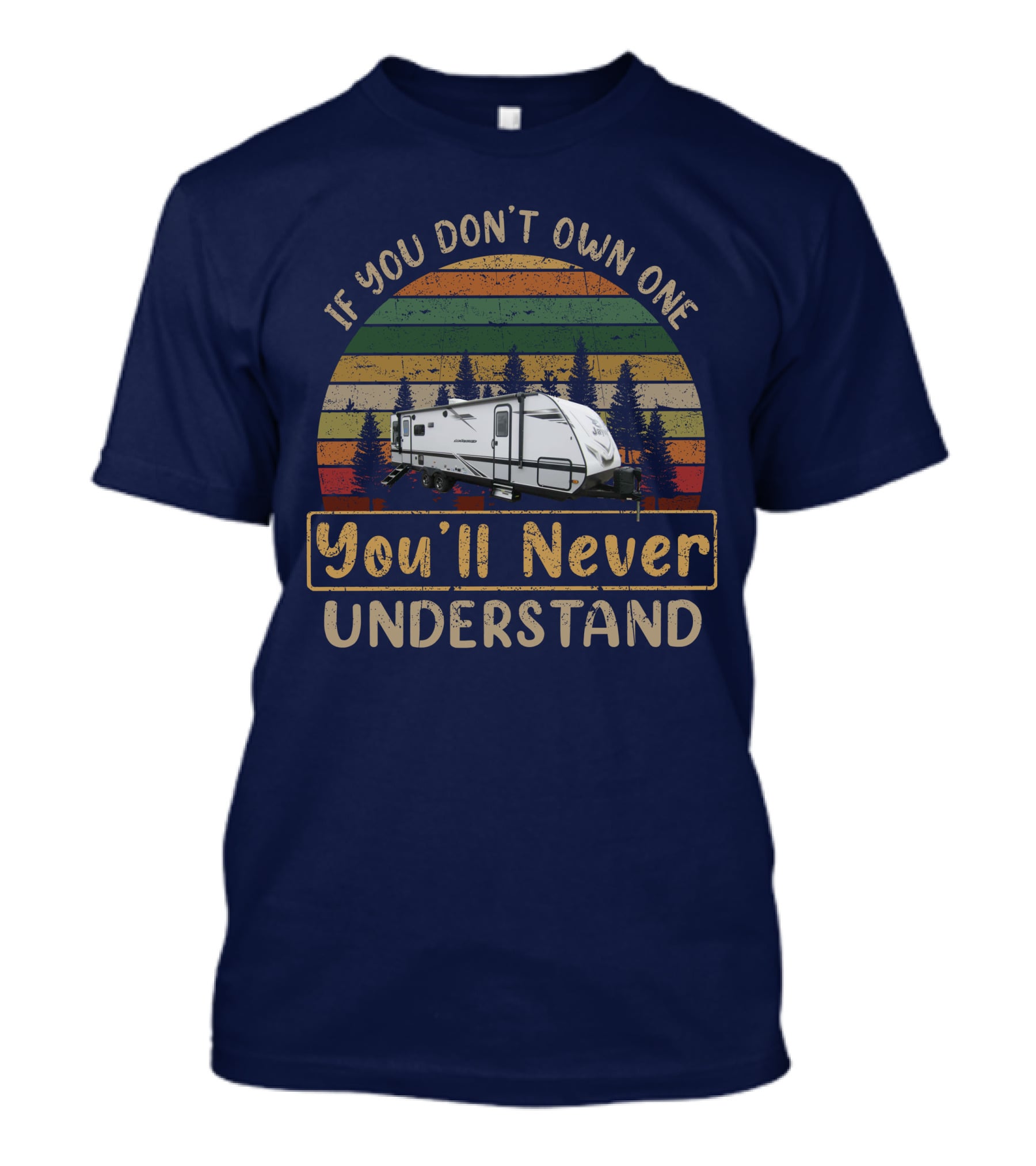 If You Don't Own One You'll Never Understand Jayco Jayfeather 27RL T-Shirt