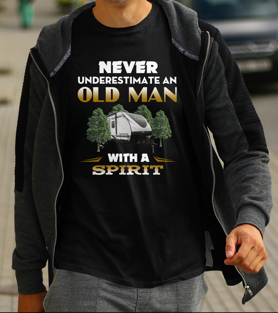 NEVER UNDERESTIMATE AN OLD MAN WITH A SPIRIT T-Shirt
