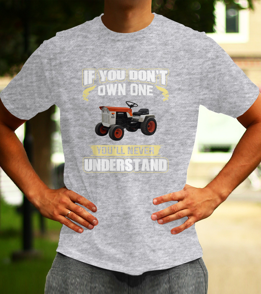 Colt Tractor If You Don't Own One You'll Never Understand T-Shirt