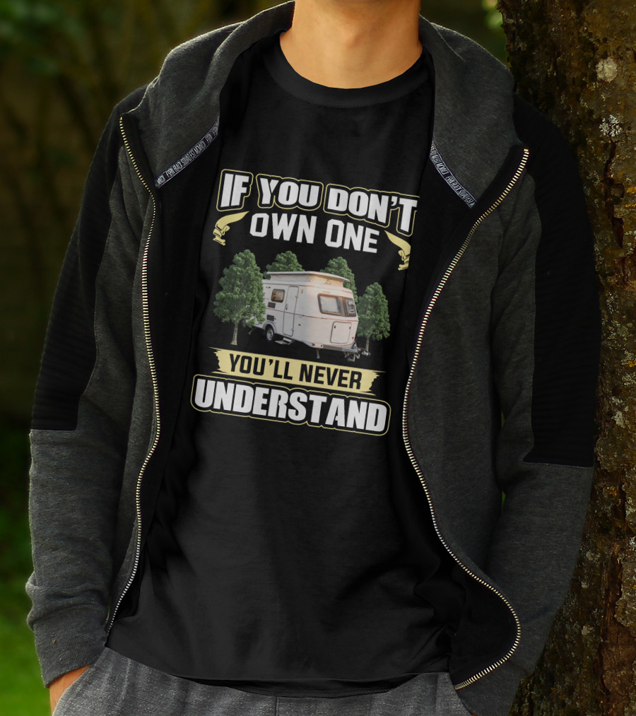 If You Don't Own One You'll Never Understand Eriba Touring Camper Caravan T-Shirt