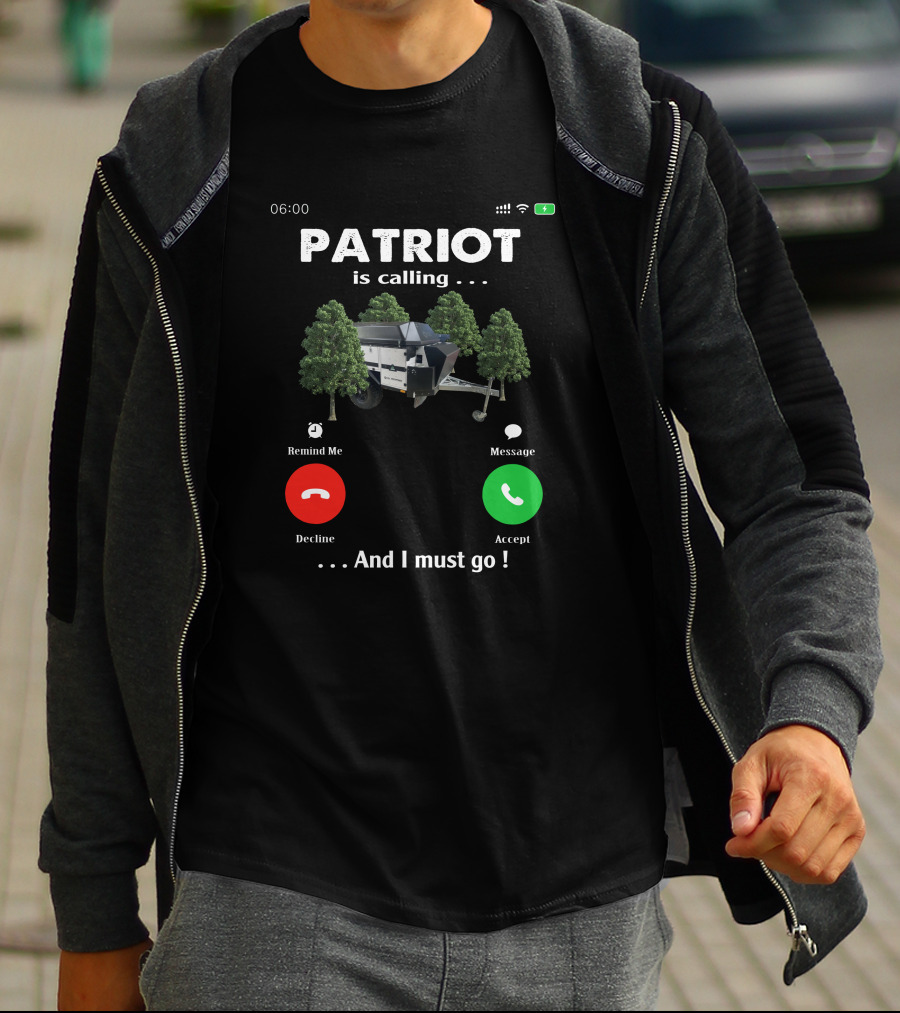 PATRIOT Is Calling And I Must Go Camper Adventure T-Shirt