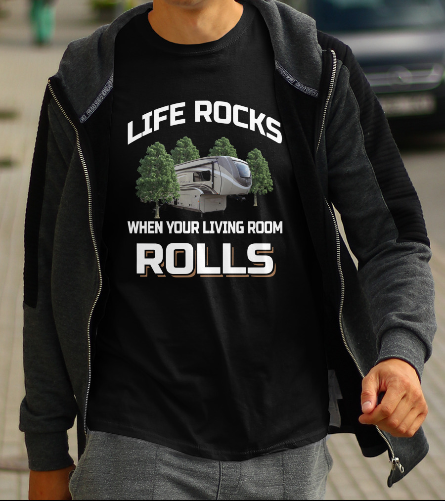 LIFE ROCKS WHEN YOUR LIVING ROOM ROLLS Jayco Pinnacle T-Shirt
