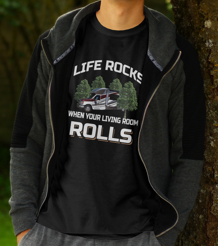 LIFE ROCKS WHEN YOUR LIVING ROOM ROLLS RV CAMPING ITASCA CAMBRIA T-Shirt