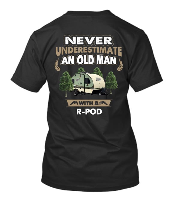 Never Underestimate An Old Man With A R-Pod 171 T-Shirt