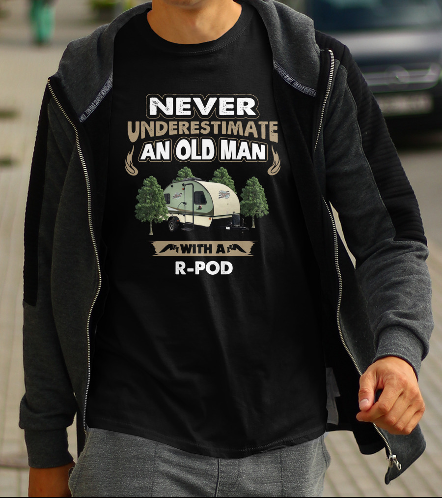 Never Underestimate An Old Man With A R-Pod 171 T-Shirt