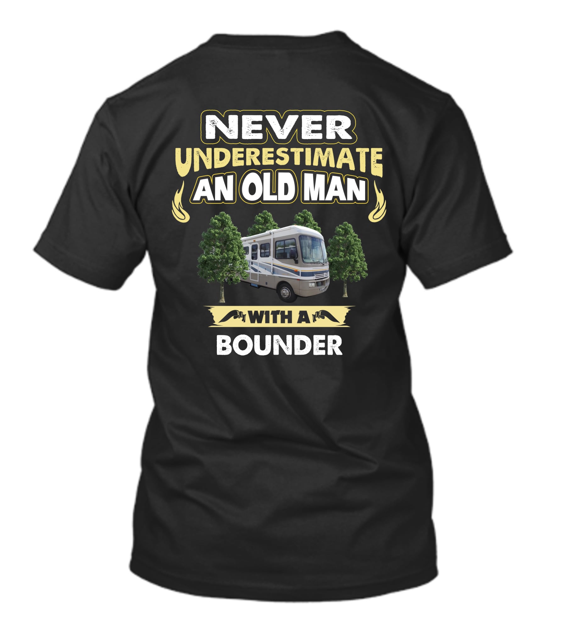 NEVER UNDERESTIMATE AN OLD MAN WITH A BOUNDER T-Shirt