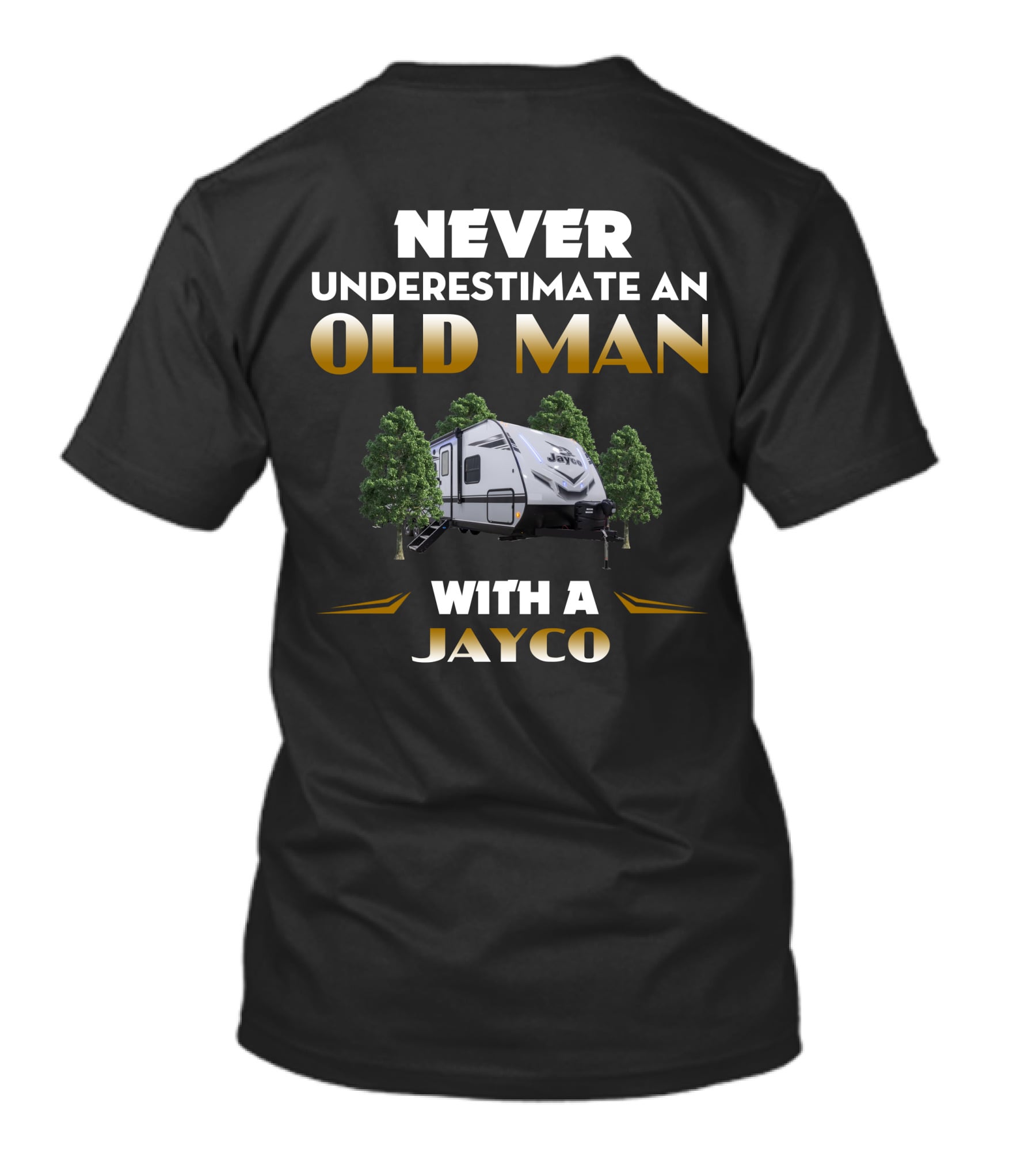NEVER UNDERESTIMATE AN OLD MAN WITH A JAYCO JAYFEATHER T-Shirt
