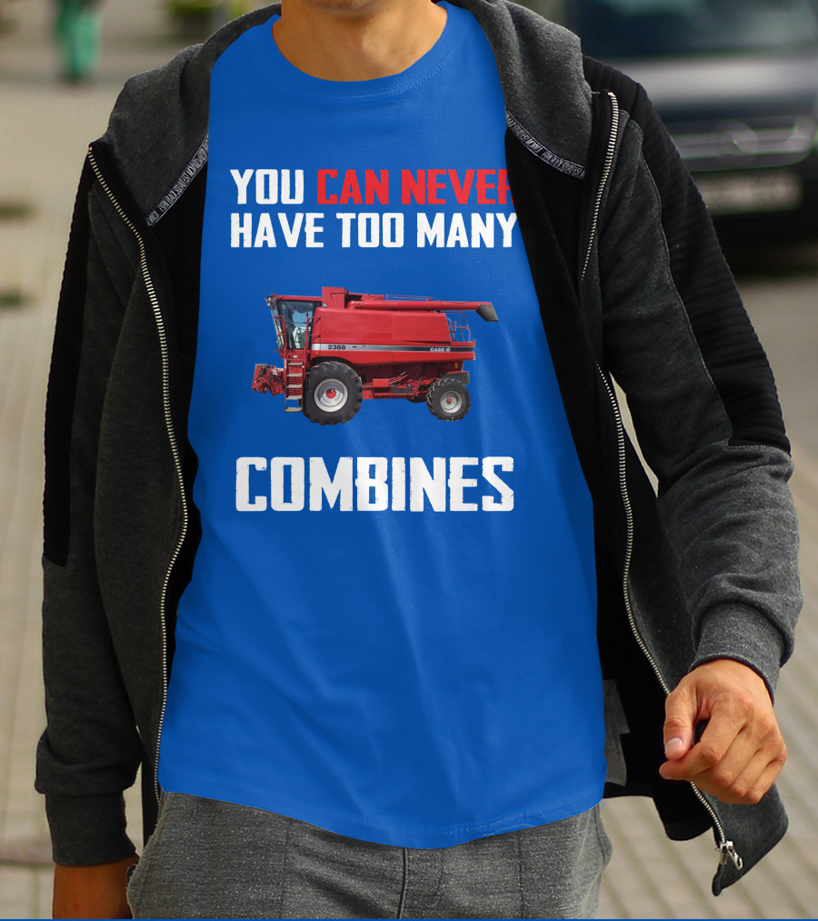 You Can Never Have Too Many Combines Case IH 2388 T-Shirt