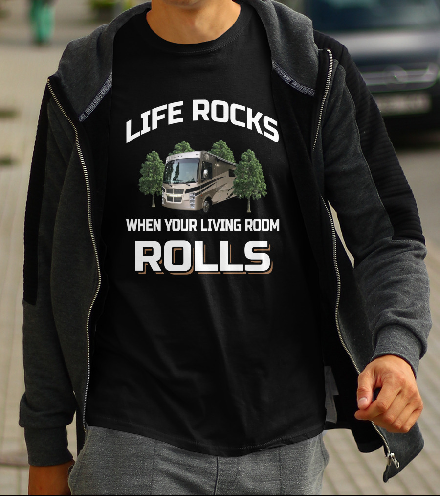 Life Rocks When Your Living Room Rolls Coachmen Encore T-Shirt