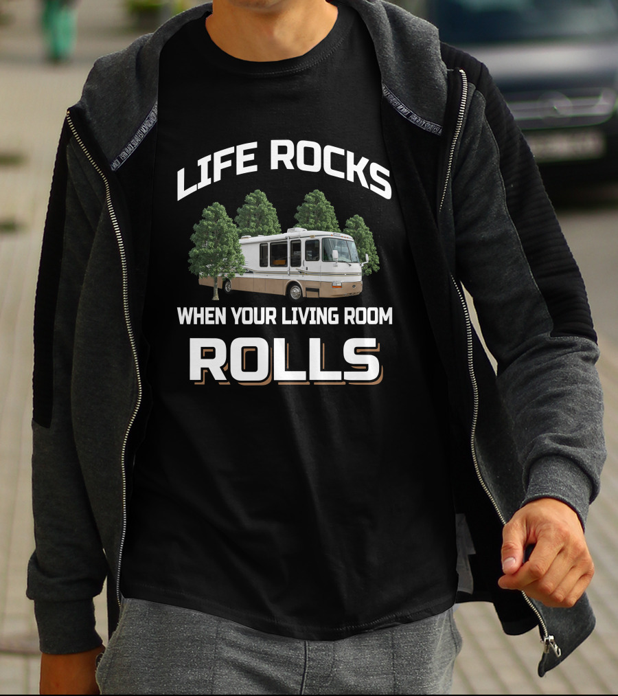 LIFE ROCKS WHEN YOUR LIVING ROOM ROLLS Rexhall RV T-Shirt
