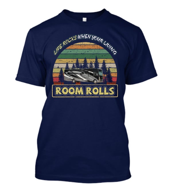 LIFE ROCKS WHEN YOUR LIVING ROOM ROLLS Thor Challenger 37FH Retro RV Forest Sunset T-Shirt
