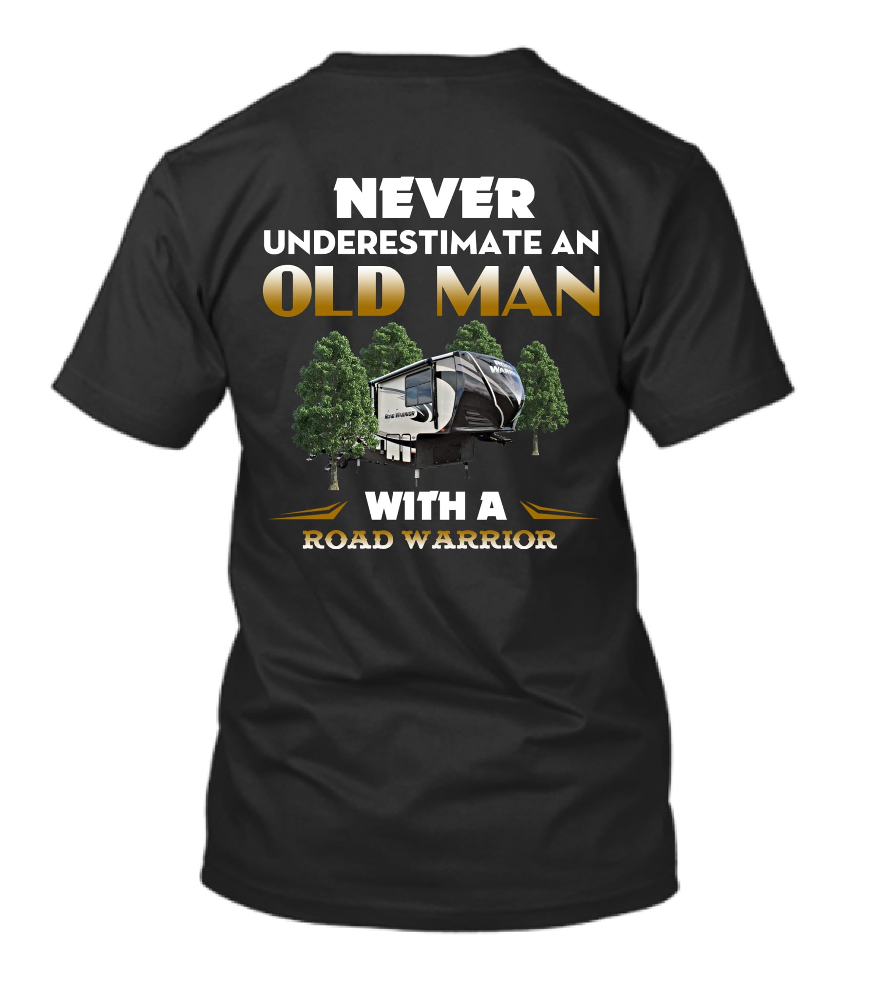 NEVER UNDERESTIMATE AN OLD MAN WITH A ROAD WARRIOR T-Shirt