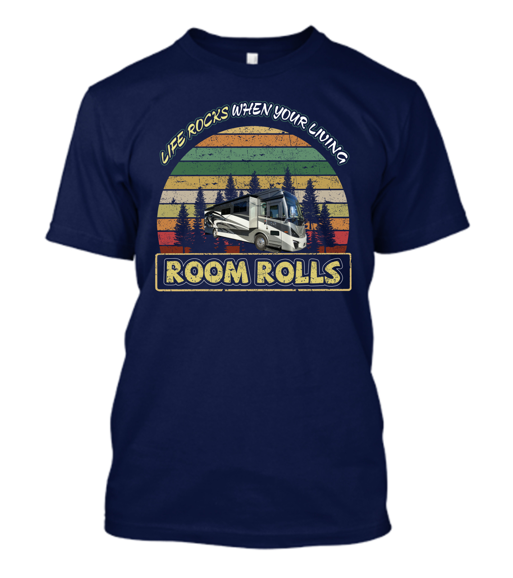 Life Rocks When Your Living Room Rolls Tiffin Phaeton 40IH Vintage RV Adventure T-Shirt