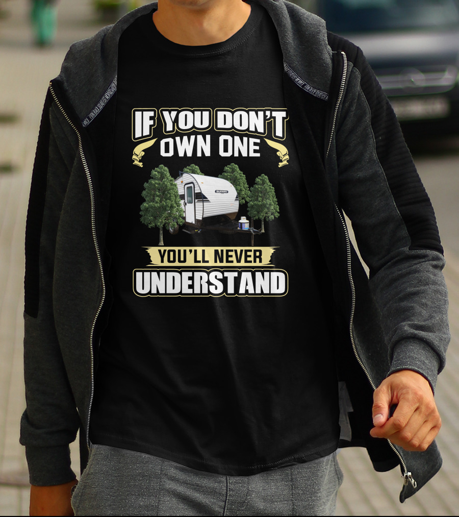If You Don't Own One You'll Never Understand Sunray Trailer Camping T-Shirt