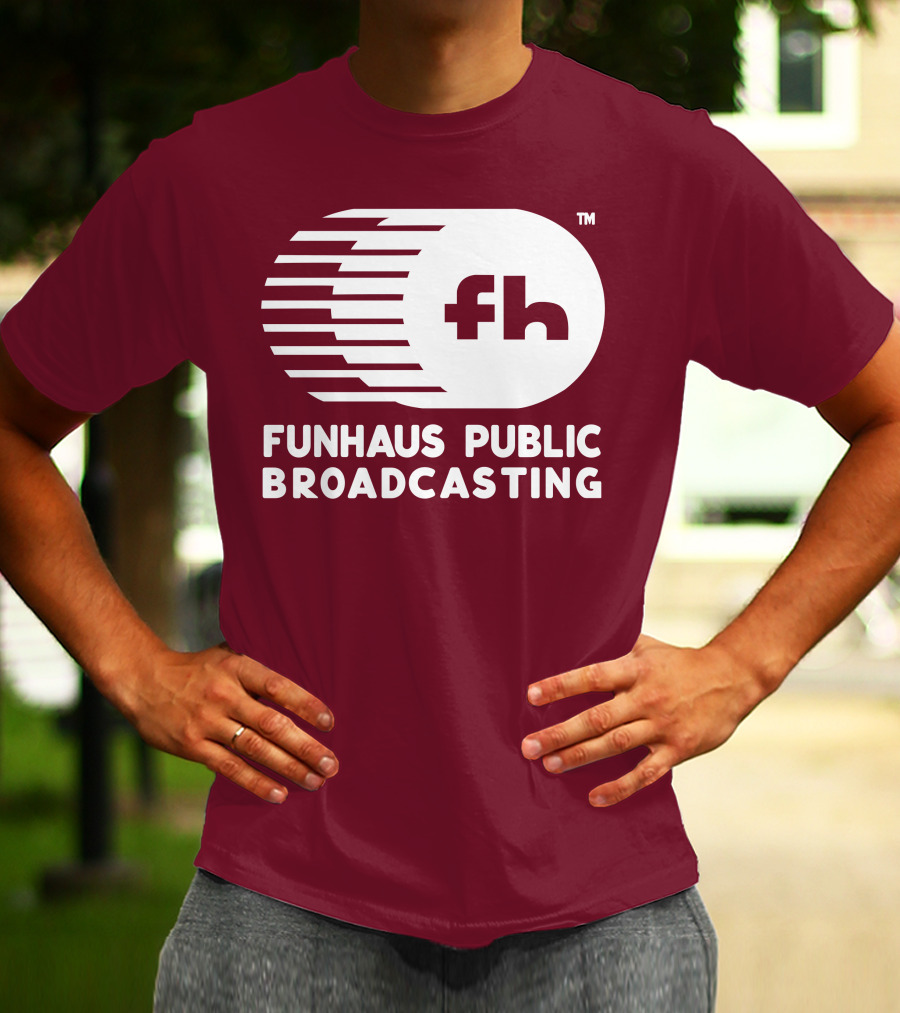 Funhaus Public Broadcasting Logo Design Fh T-Shirt