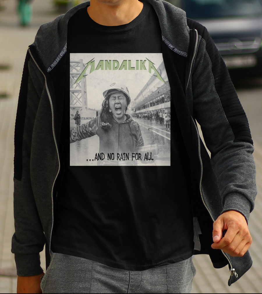 MANDALIKA And No Rain For All T-Shirt