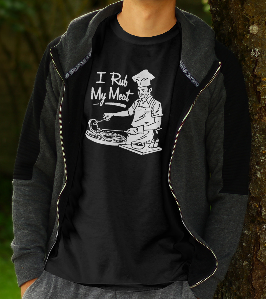 I Rub My Meat Chef Preparing Barbecue Cooking Humorous Phrase T-Shirt
