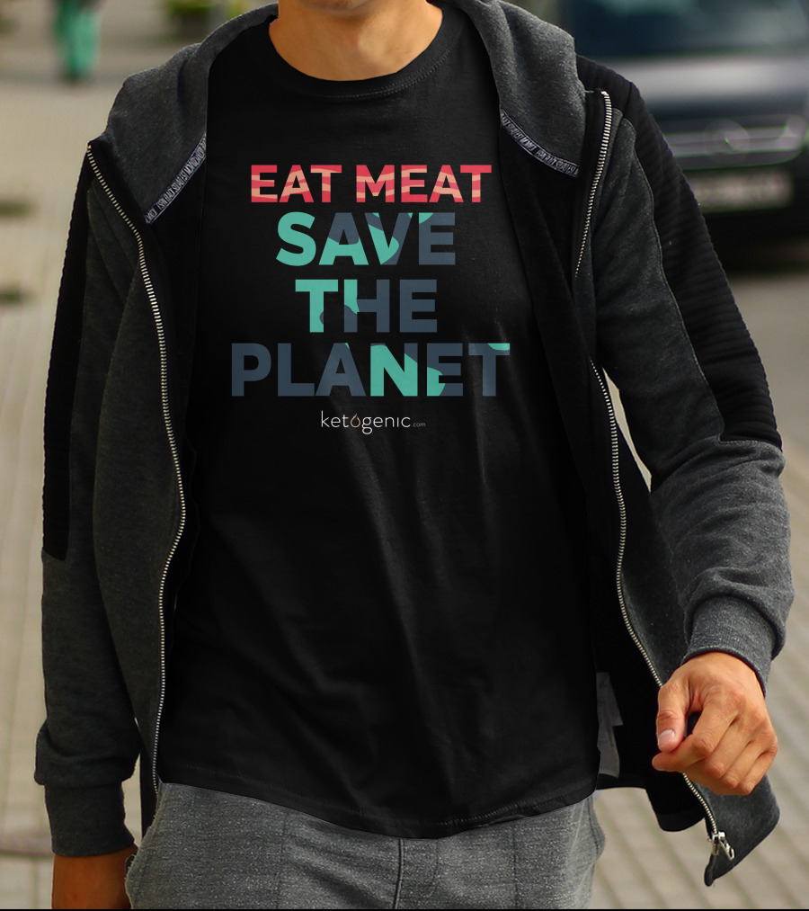 EAT MEAT SAVE THE PLANET Ketogenic.com T-Shirt