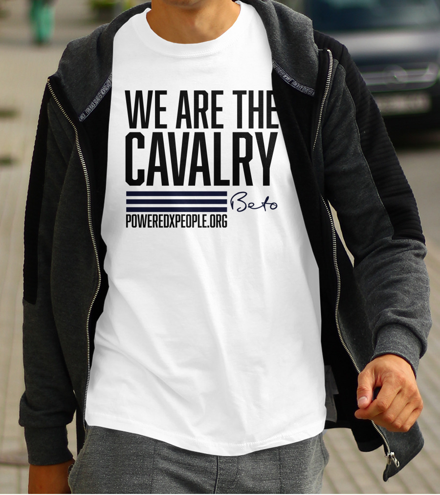 We Are The Cavalry Beto Poweredxpeople.Org T-Shirt