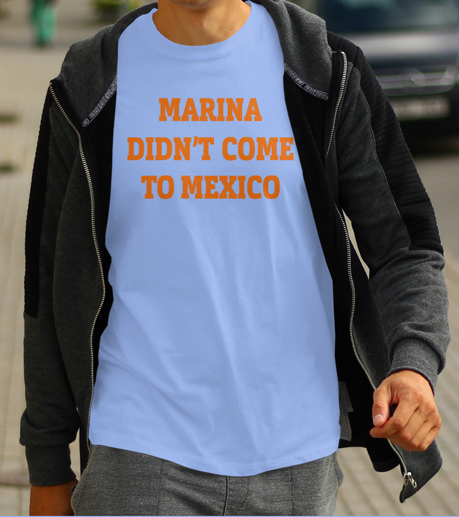Marina Didn't Come To Mexico Diamandis T-Shirt