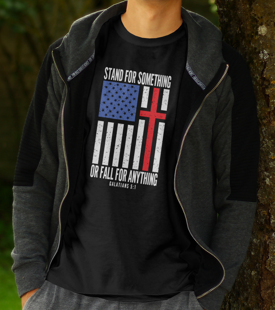 Stand For Something Or Fall For Anything Galatians 5:1 American Flag Cross T-Shirt