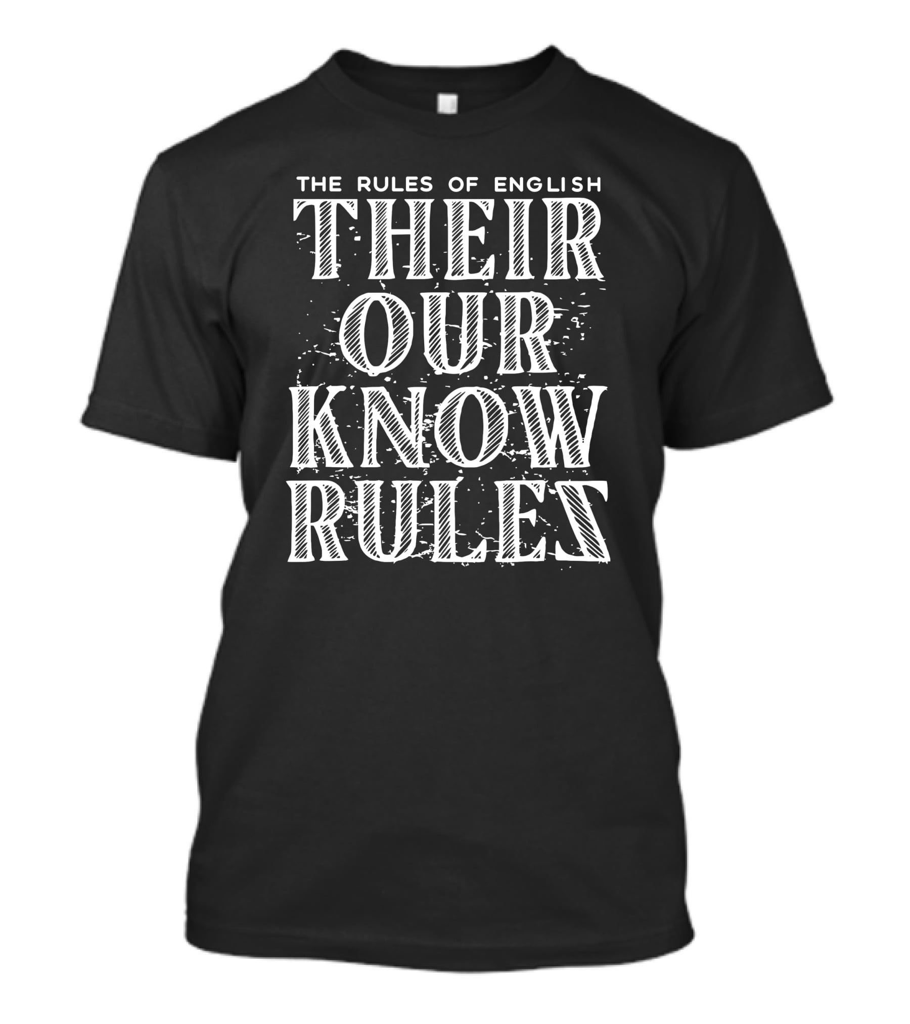 The Rules Of English: Their, Our, Know, Rules T-Shirt