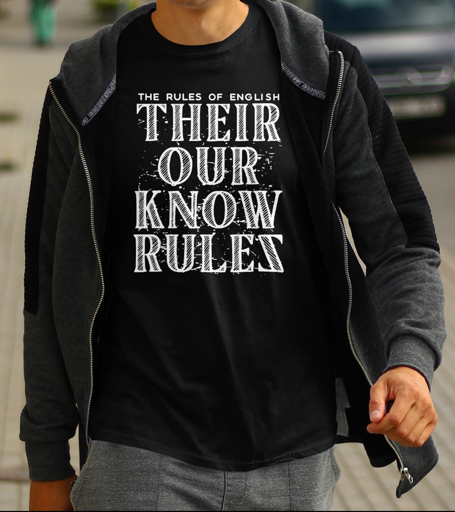 Sarah Eriksen The Rules Of English Their Our Know Rules T-Shirt