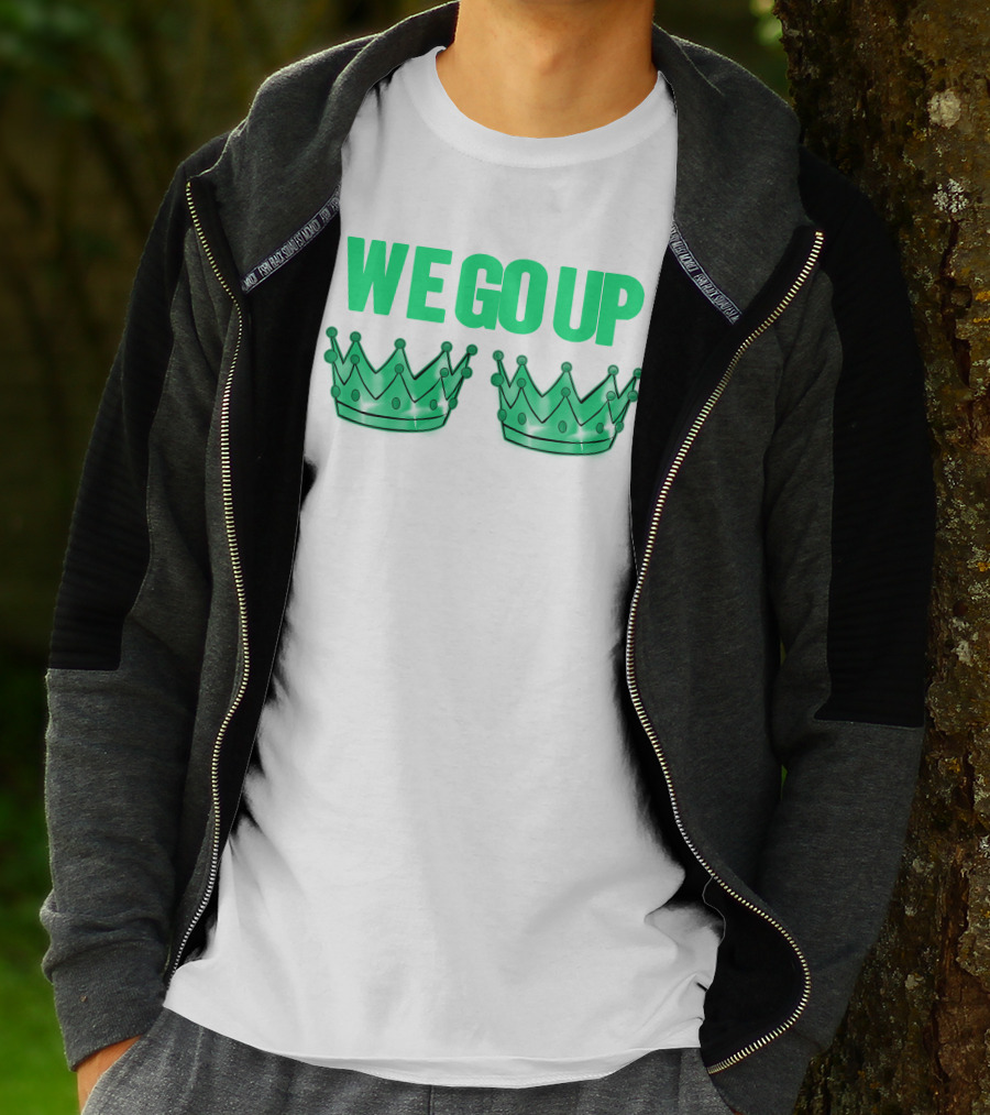 We Go Up With Two Crowns Iconic Symbolic Text T-Shirt