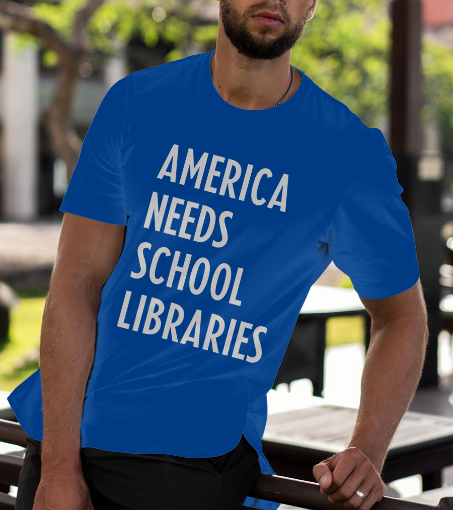 America Needs School Libraries T-Shirt