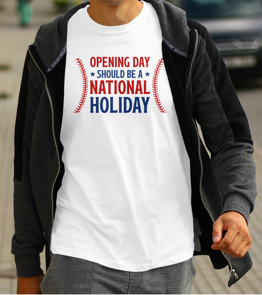 Opening Day Should Be A National Holiday With Baseball Stitching T-Shirt
