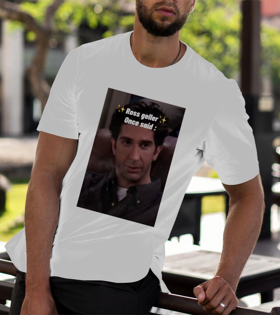 Ross Geller Once Said Iconic Comedy Quote With Sparkle T-Shirt