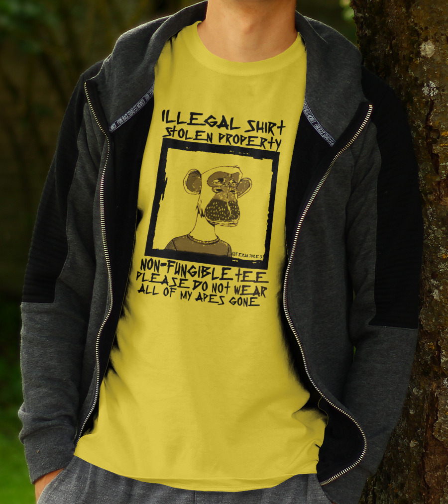 Illegal Stolen Property Non-Fungible Tee Please Do Not Wear All Of My Apes Gone T-Shirt