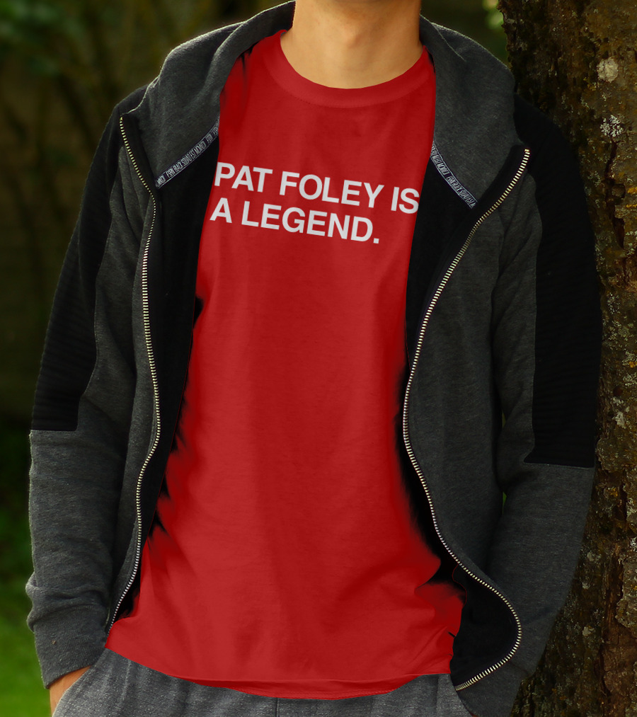 Pat Foley Is A Legend T-Shirt