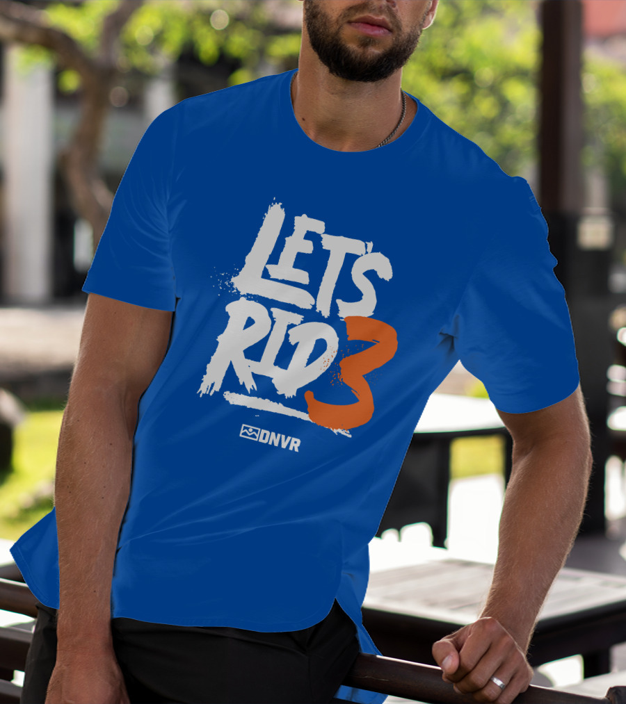 LET'S RID3 DNVR T-Shirt