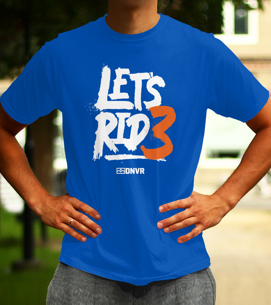LET'S RID3 DNVR T-Shirt