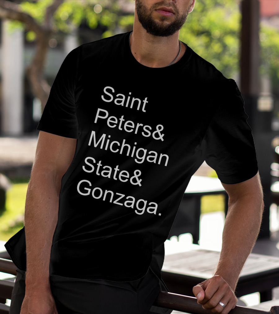 Saint Peters Michigan State Gonzaga College Basketball Teams T-Shirt