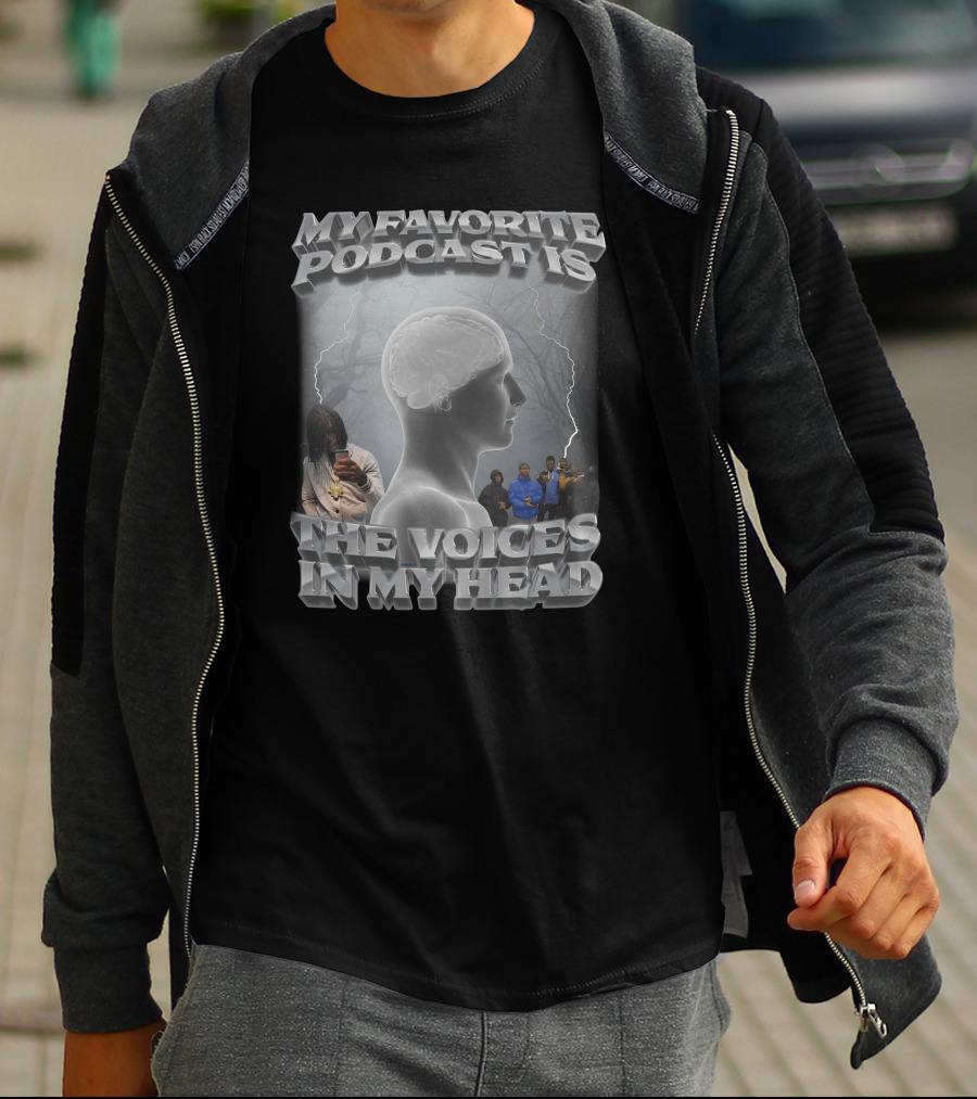 MY FAVORITE PODCAST IS THE VOICES IN MY HEAD MALE FIGURE WITH ELECTRICAL STORM AND GROUP OF PEOPLE T-Shirt