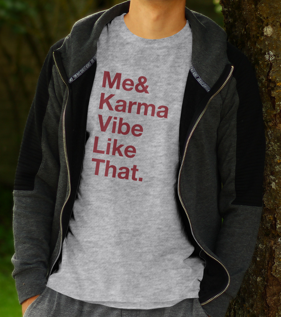Me And Karma Vibe Like That Text T-Shirt