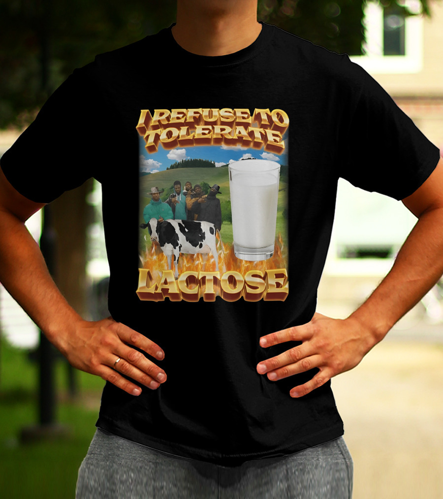 I Refuse To Tolerate Lactose Milk Glass Cow Fire Group Plains Background T-Shirt