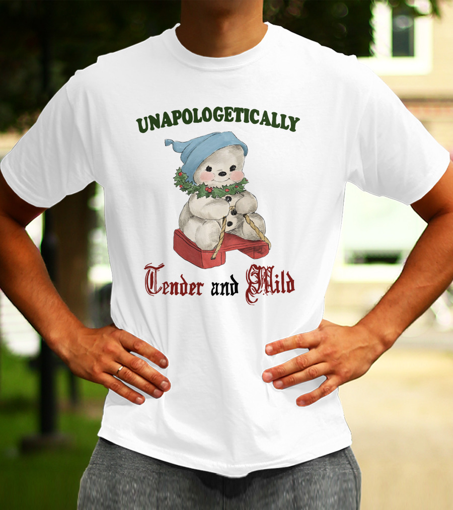 Unapologetically Tender And Mild Snowman With Blue Hat And Holly Garland T-Shirt