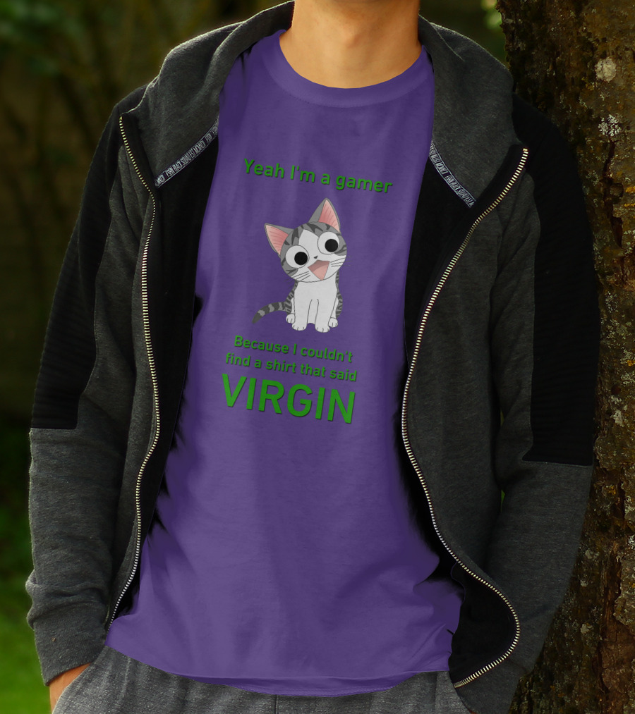 Yeah I'm A Gamer Because I Couldn't Find That Said Virgin Cat T-Shirt
